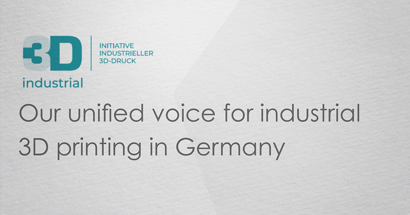 3D industrial – our unified voice for industrial 3D printing in Germany