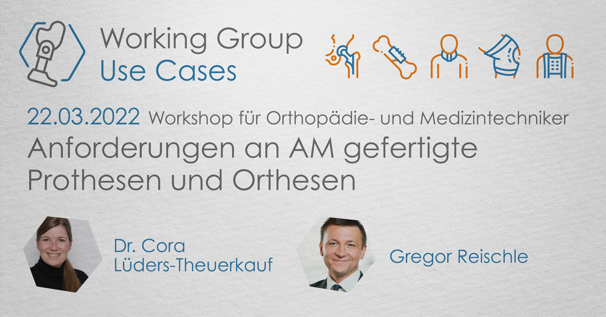 Workshop für Orthopädie- und Medizintechniker | Thema: Anforderung an AM-gefertigte Orthesen und Prothesen